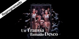 Un tranvía llamado deseo: Espectáculo reprogramado